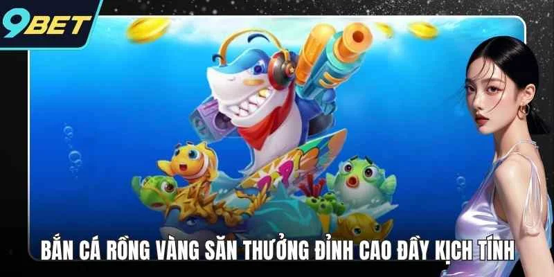 bắn cá rồng vàng
