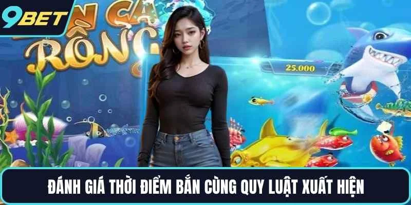 Đánh giá thời điểm bắn cùng quy luật xuất hiện