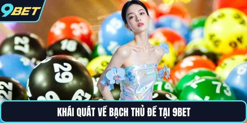 Khái quát về bạch thủ đề tại 9BET
