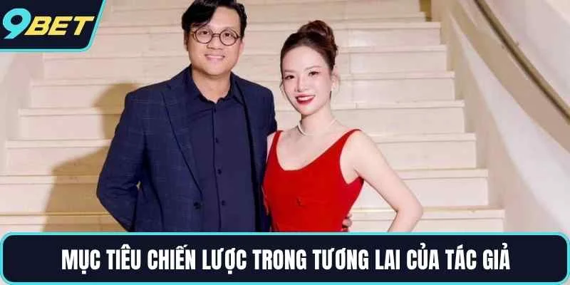 Mục tiêu chiến lược trong tương lai của tác giả