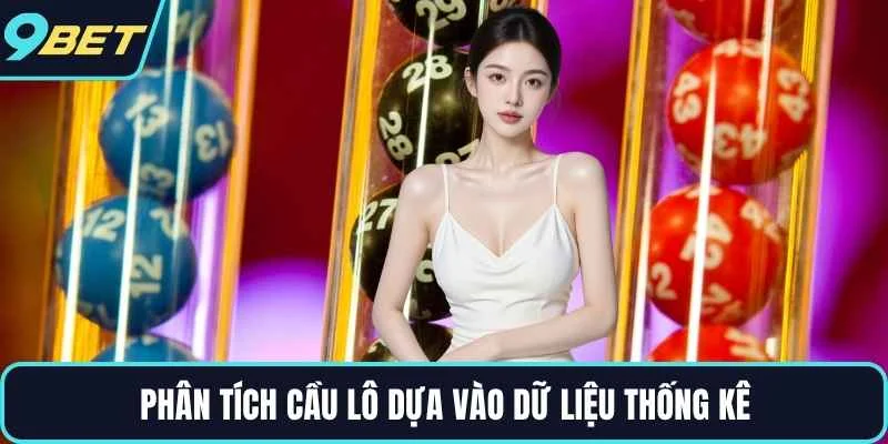 Phân tích cầu lô dựa vào dữ liệu thống kê