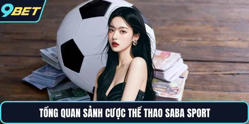 Tổng quan sảnh cược thể thao Saba Sport