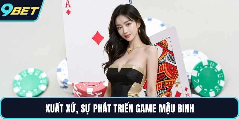 Xuất xứ, sự phát triển game Mậu Binh